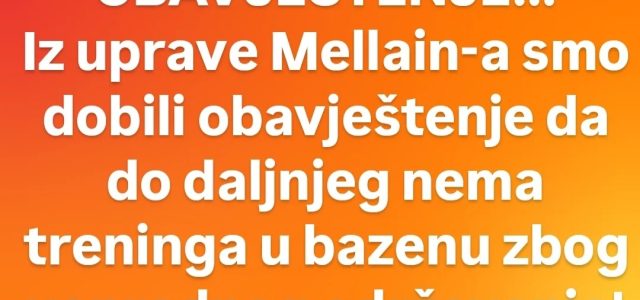 OBAVJEŠTENJE!!! Iz uprave Mellain-a smo dobili obavještenje da do daljnjeg nema treninga u bazenu zbog vanrednog održavanja! Molimo vas da pratite naše objave na društvenim mrežama Facebook i Instagram, te […]